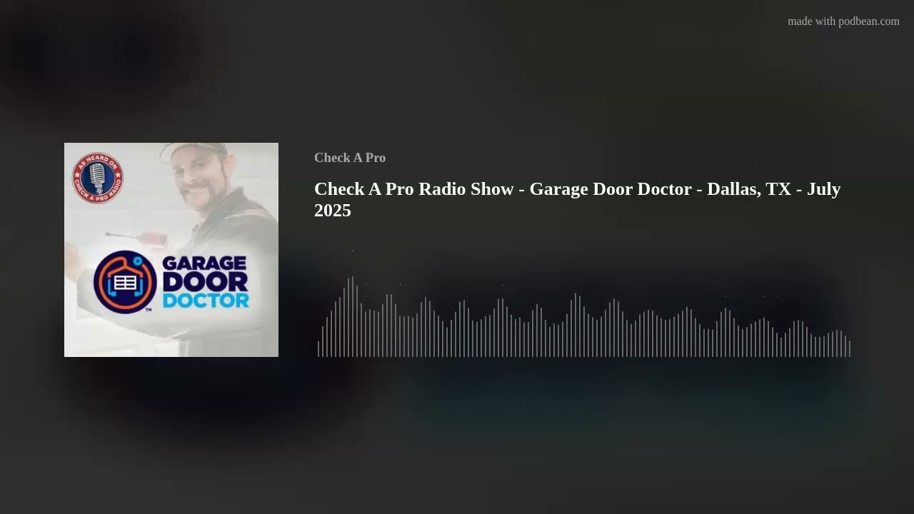 Check A Pro Radio title card for the Garage Door Doctor Dallas July 2025 episode with company artwork and waveform