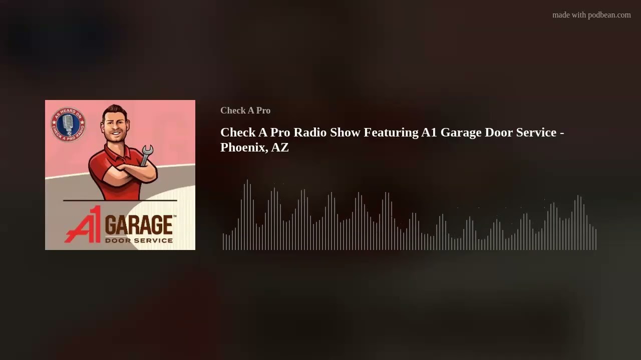 Check A Pro Radio title card for A1 Garage Door Service in Phoenix with illustrated technician artwork and an audio waveform