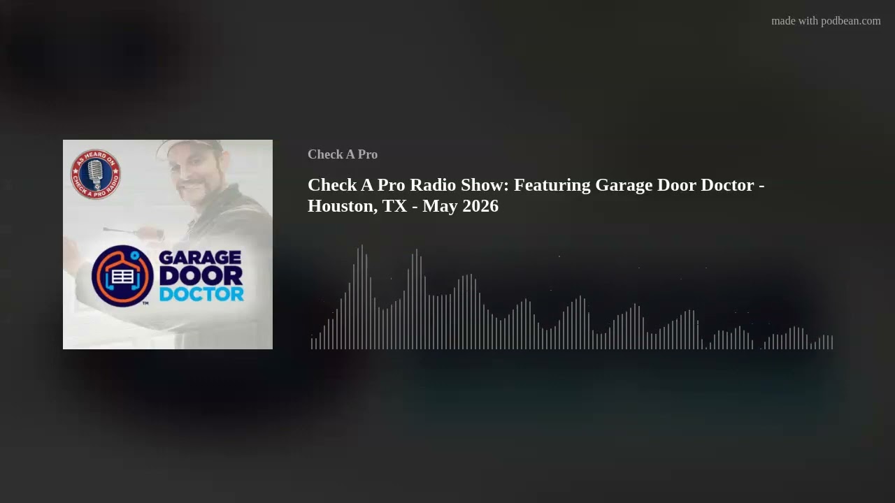 Check A Pro Radio title card for the Garage Door Doctor Houston episode, with Garage Door Doctor art and an audio waveform