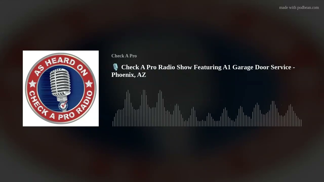 Check A Pro Radio title card for A1 Garage Door Service in Phoenix, with a microphone badge, episode title, and waveform