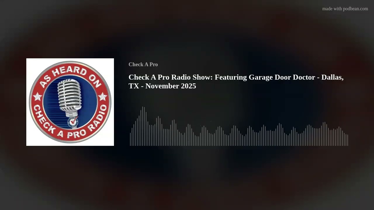 Check A Pro Radio title card for the Garage Door Doctor Dallas November 2025 episode with a microphone badge and waveform