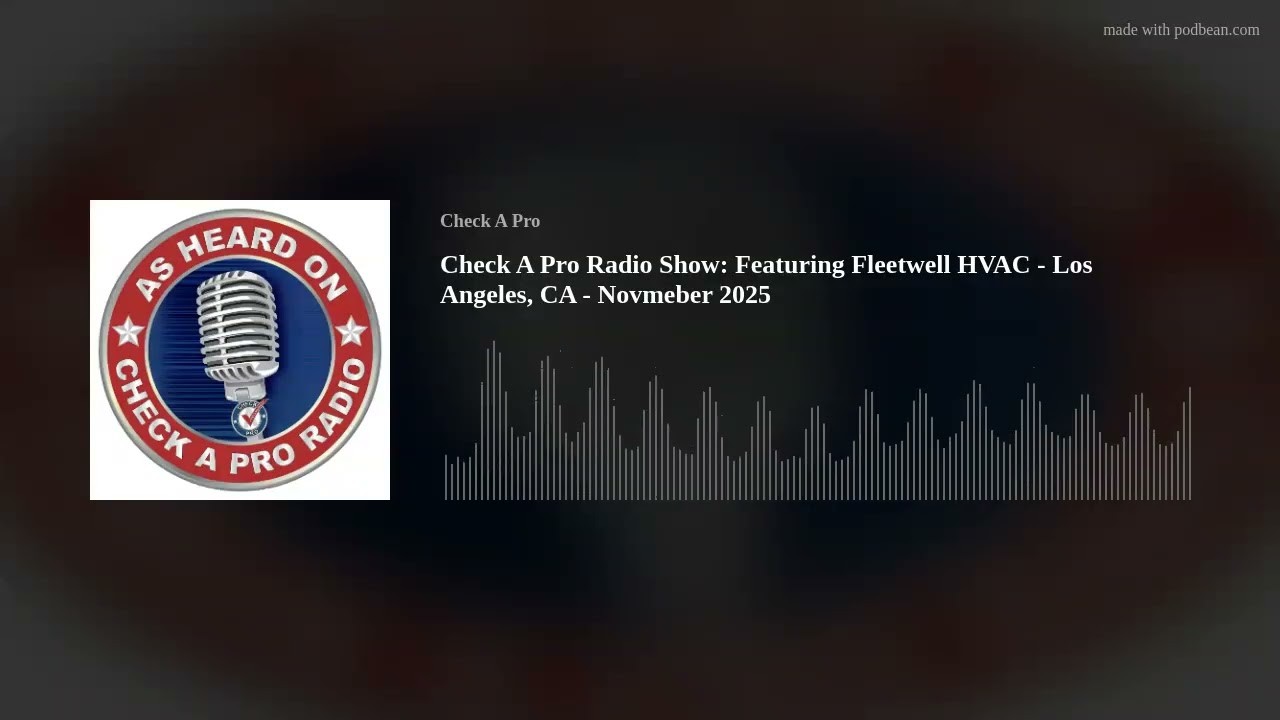 Check A Pro Radio title card for Fleetwell HVAC in Los Angeles, with a microphone badge, November 2025 episode title, and waveform