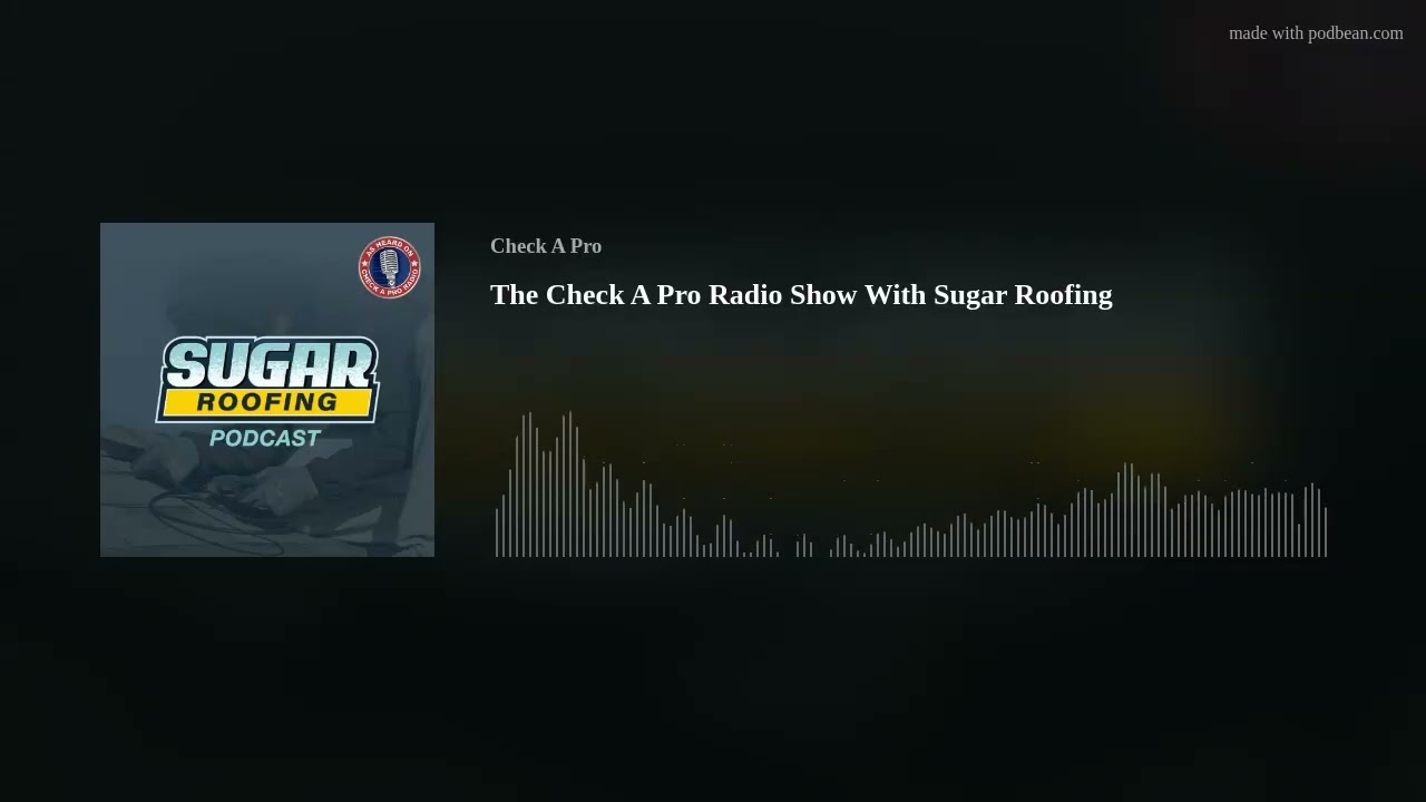 Check A Pro Radio title card for Sugar Roofing, with the Sugar Roofing Podcast cover and an audio waveform